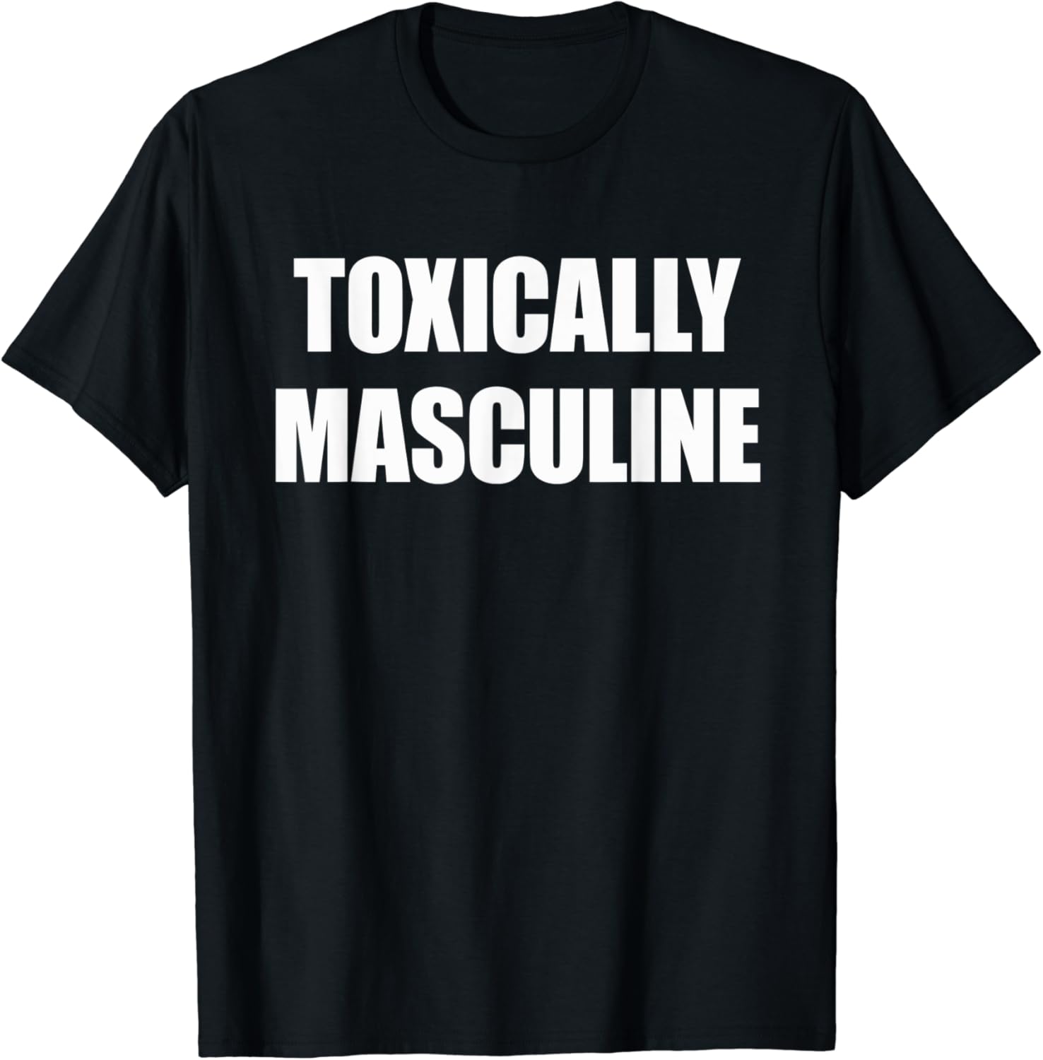 Toxic Masculinity TShirt, Toxically Masculine Clothing